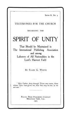 Testimonies for the church regarding the spirit of unity that should be maintained in the international publishing association and among laborers of all nationalities in the Lord's harvest field