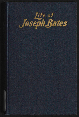 Life of Joseph Bates: an Autobiography